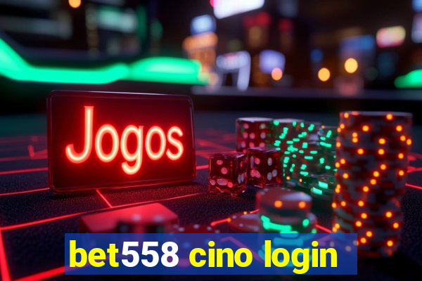 bet558 cino login